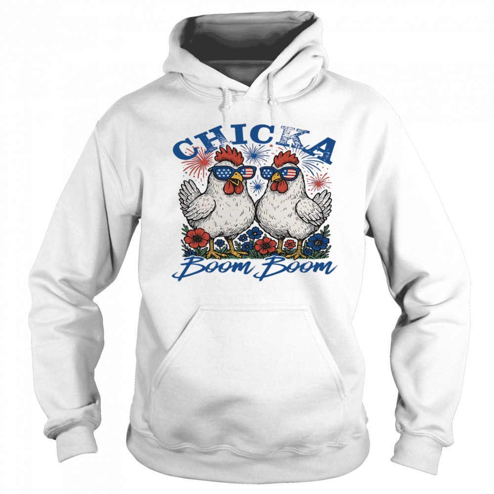 Chicka boom boom 4th of July shirt Sweatshirt