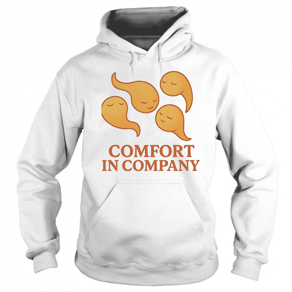 Comfort in company shirt Sweatshirt