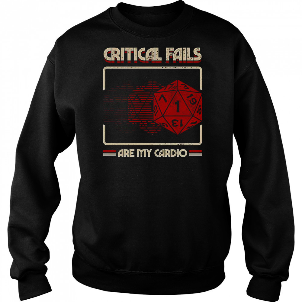 Critical Fails Are My Cardio T-Shirt Hoodie