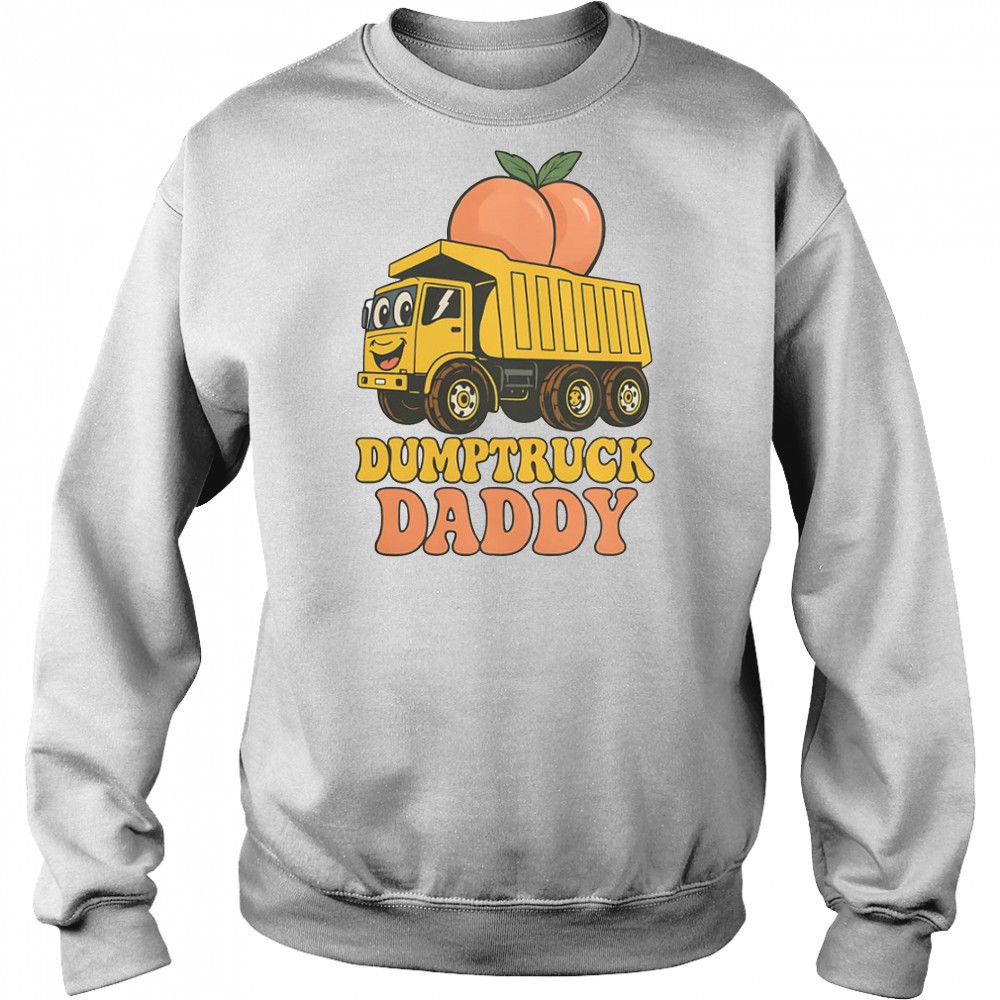 Dumptruck Daddy Dad Father’s Day T-Shirt Hoodie
