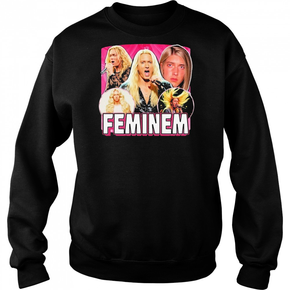 Eminem Feminem Feminine T-shirt Hoodie