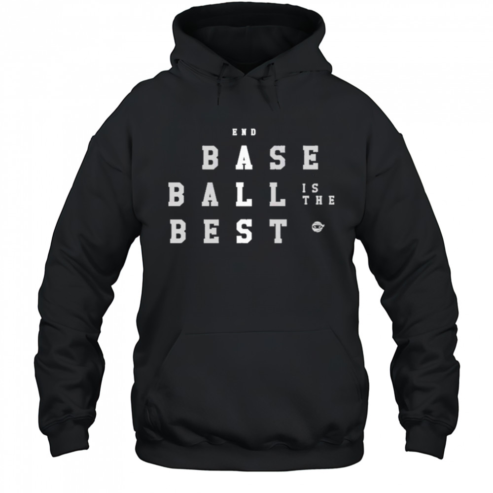 End ALS Baseball Is The Sest Shirt Hoodie