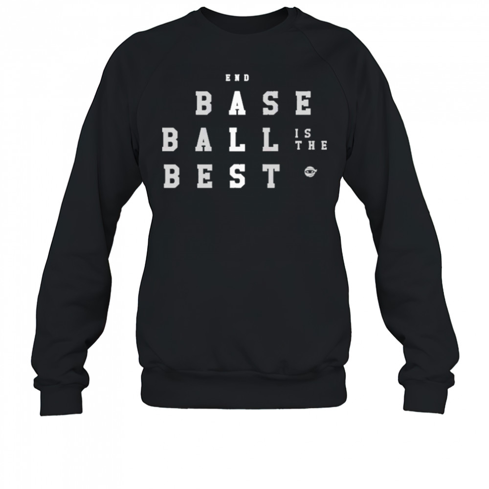 End ALS Baseball Is The Sest Shirt Sweatshirt