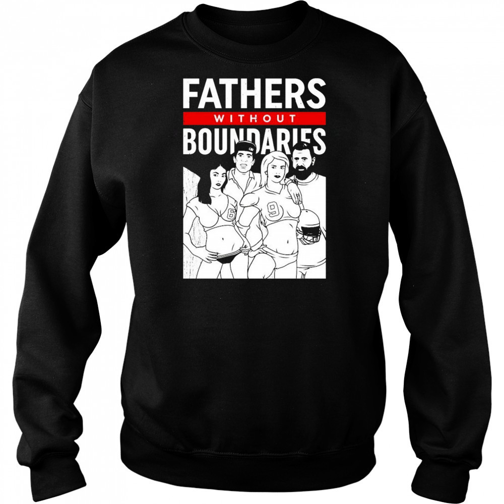 Fathers Without Boundaries T-shirt Hoodie
