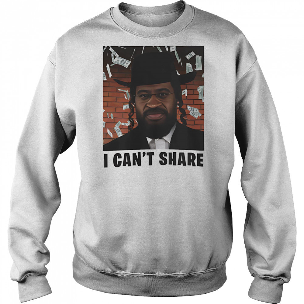 I can’t share shirt Hoodie