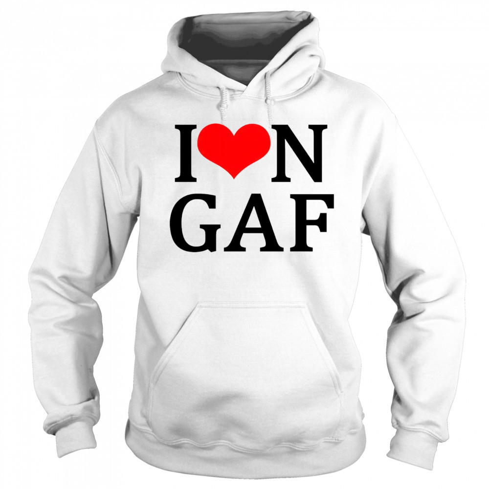 I love Iongaf shirt Sweatshirt