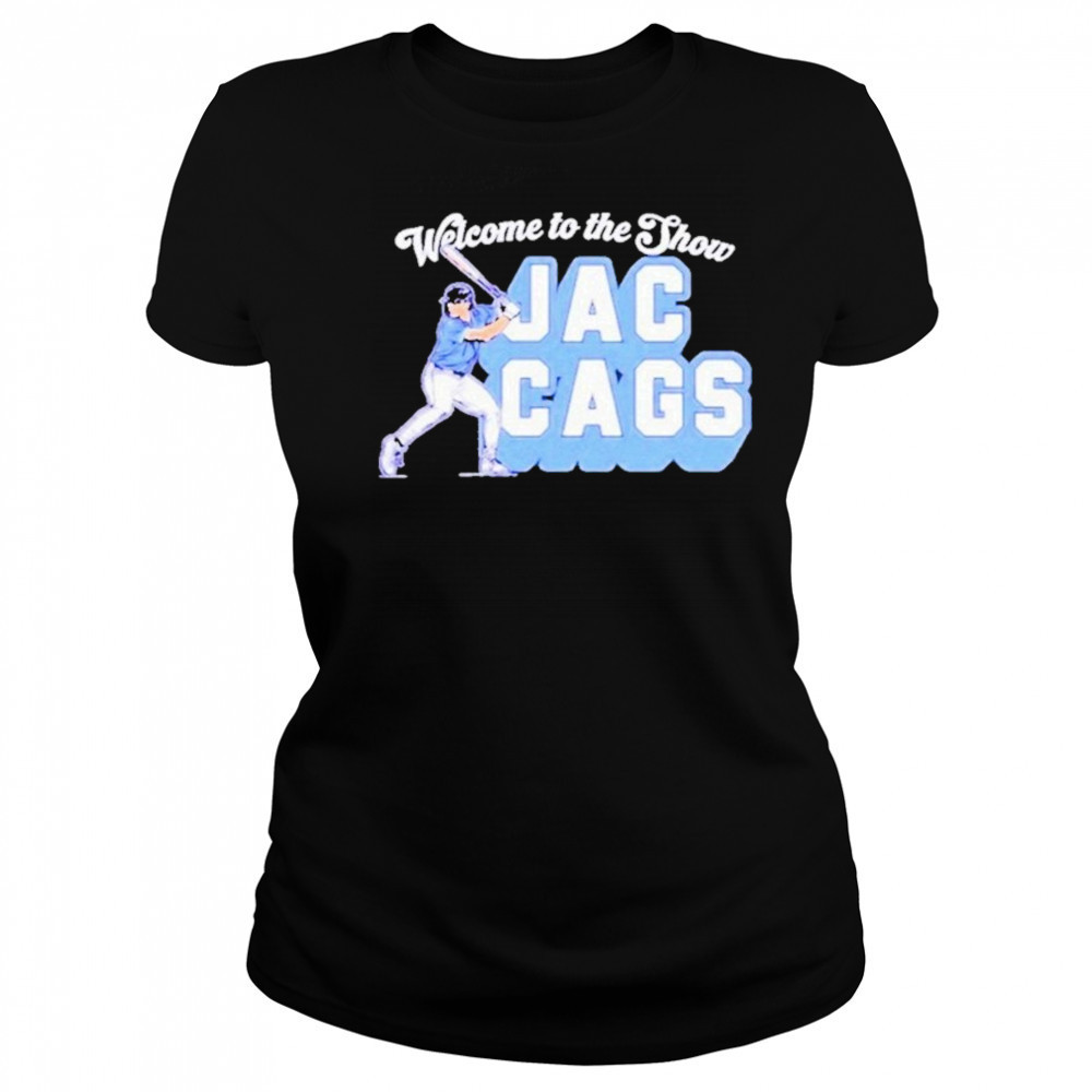 Jac Caglianone Welcome to the Show Jac Cags shirt Women's T-shirt