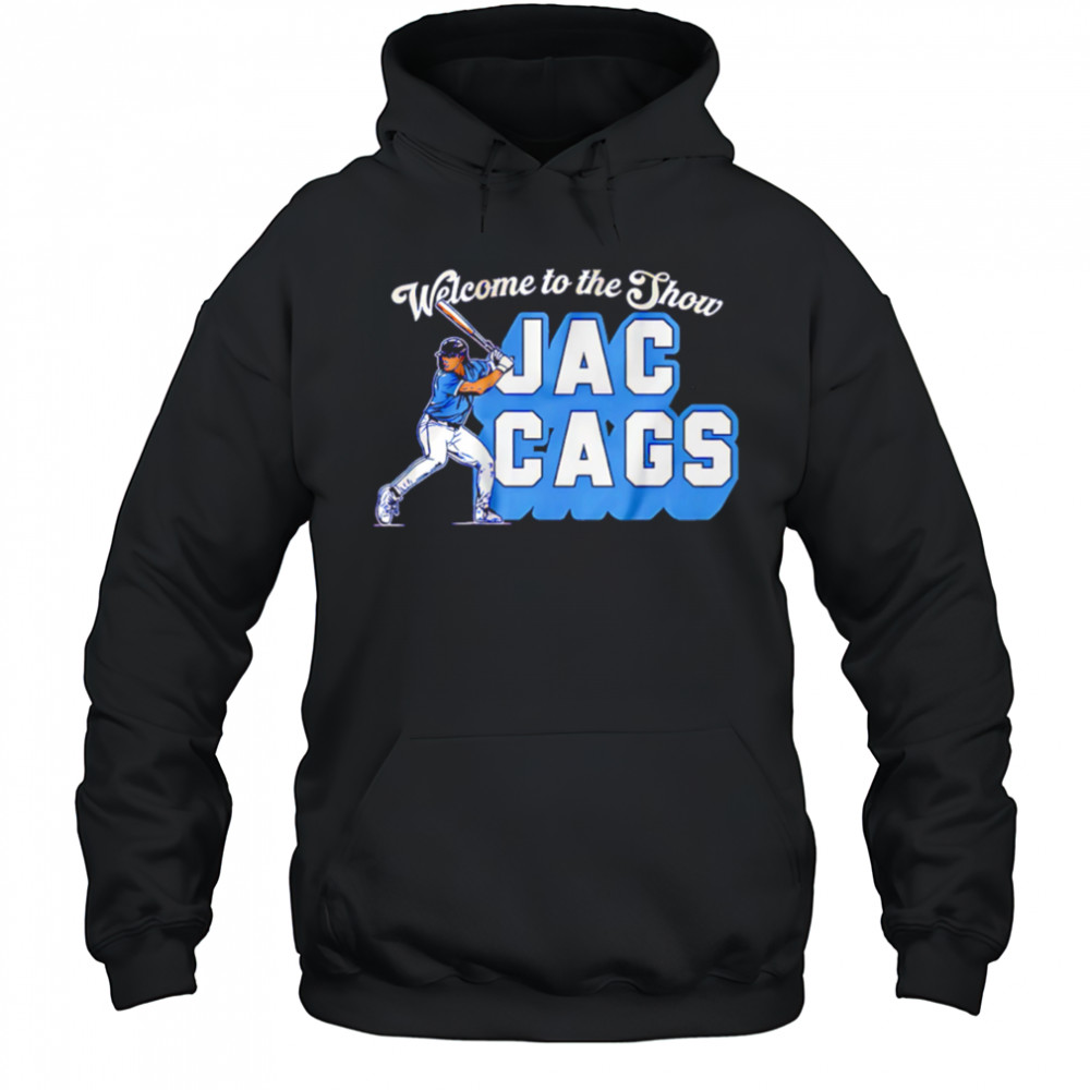 Jac Caglianone Welcome to the Show Jac Cags shirt Hoodie