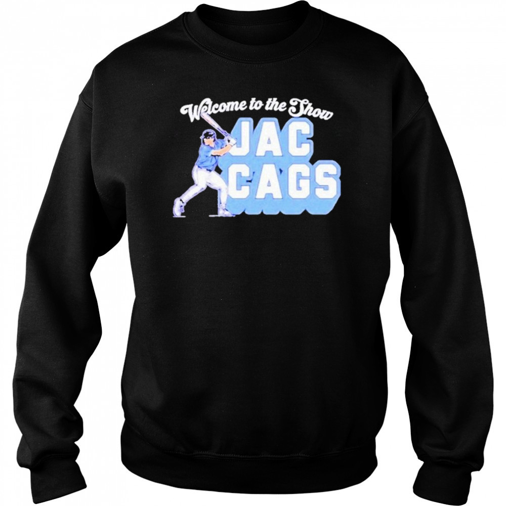 Jac Caglianone Welcome to the Show Jac Cags shirt Hoodie