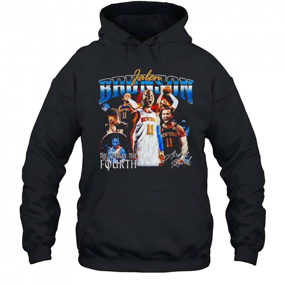Jalen Brunson the King in the Fourth shirt Hoodie