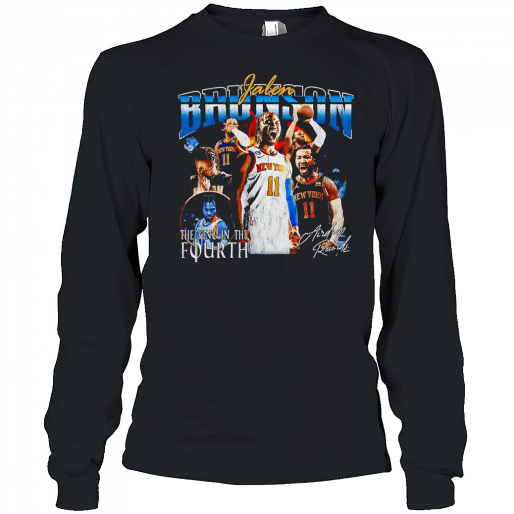 Jalen Brunson the King in the Fourth shirt Long Sleeved