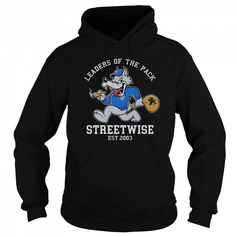 Leaders Of The Pack Streetwise Est 2003 T-Shirt Sweatshirt