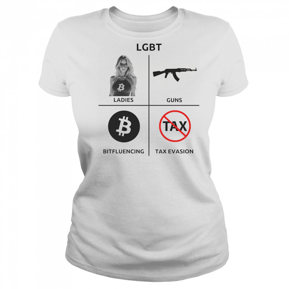 LGBT ladies guns bitfluencing tax evasion shirt Women's T-shirt