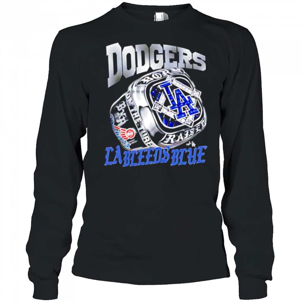 Los Angeles Dodgers Rings LA Bleeds Blue shirt Long Sleeved