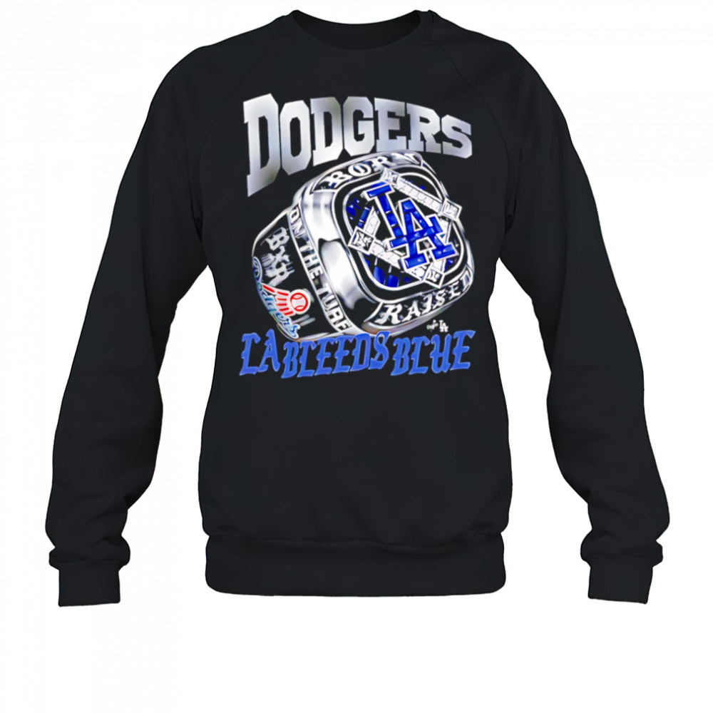 Los Angeles Dodgers Rings LA Bleeds Blue shirt Sweatshirt