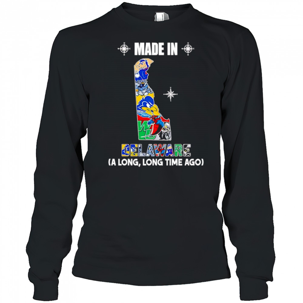Made in Delaware a long long time ago shirt Long Sleeved