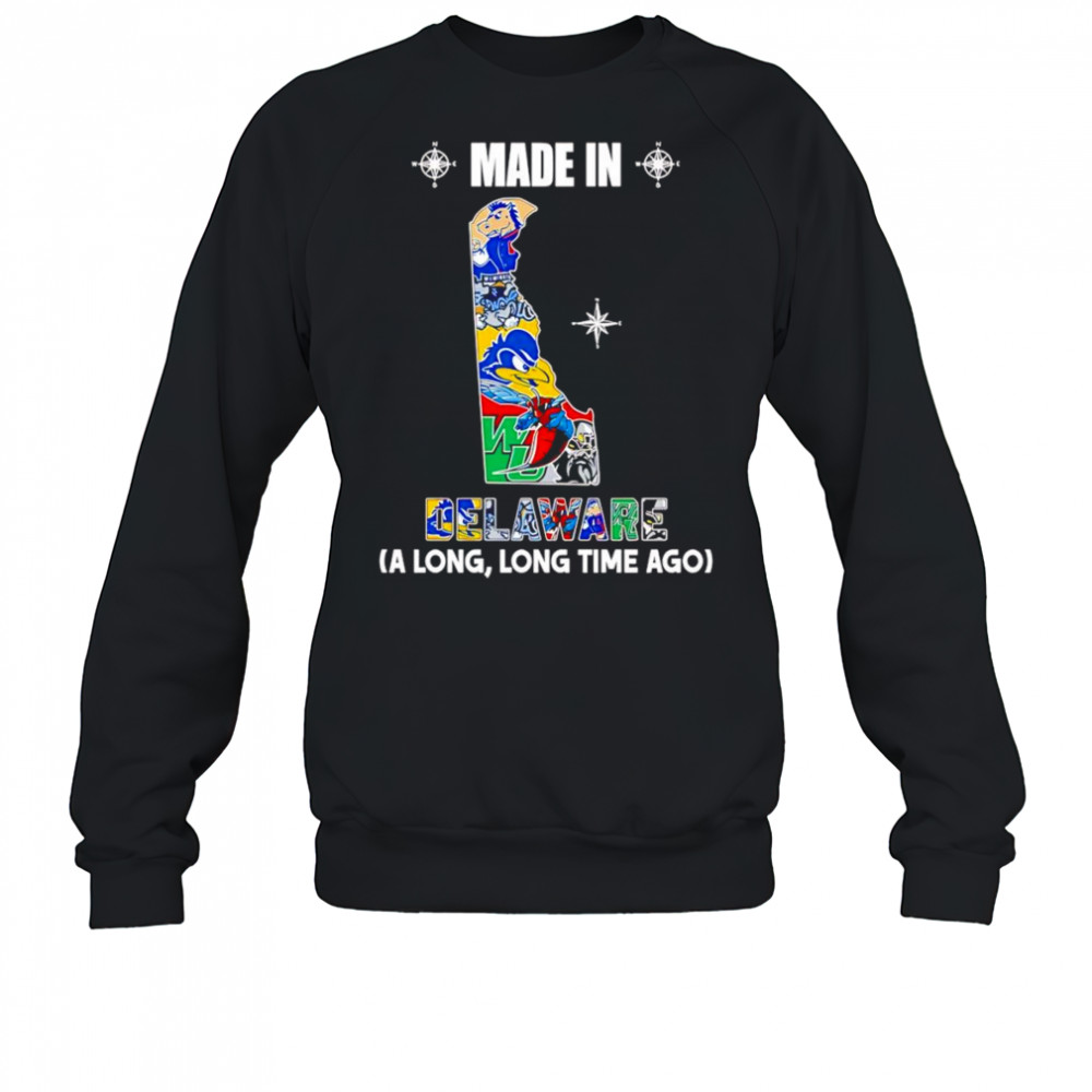 Made in Delaware a long long time ago shirt Sweatshirt