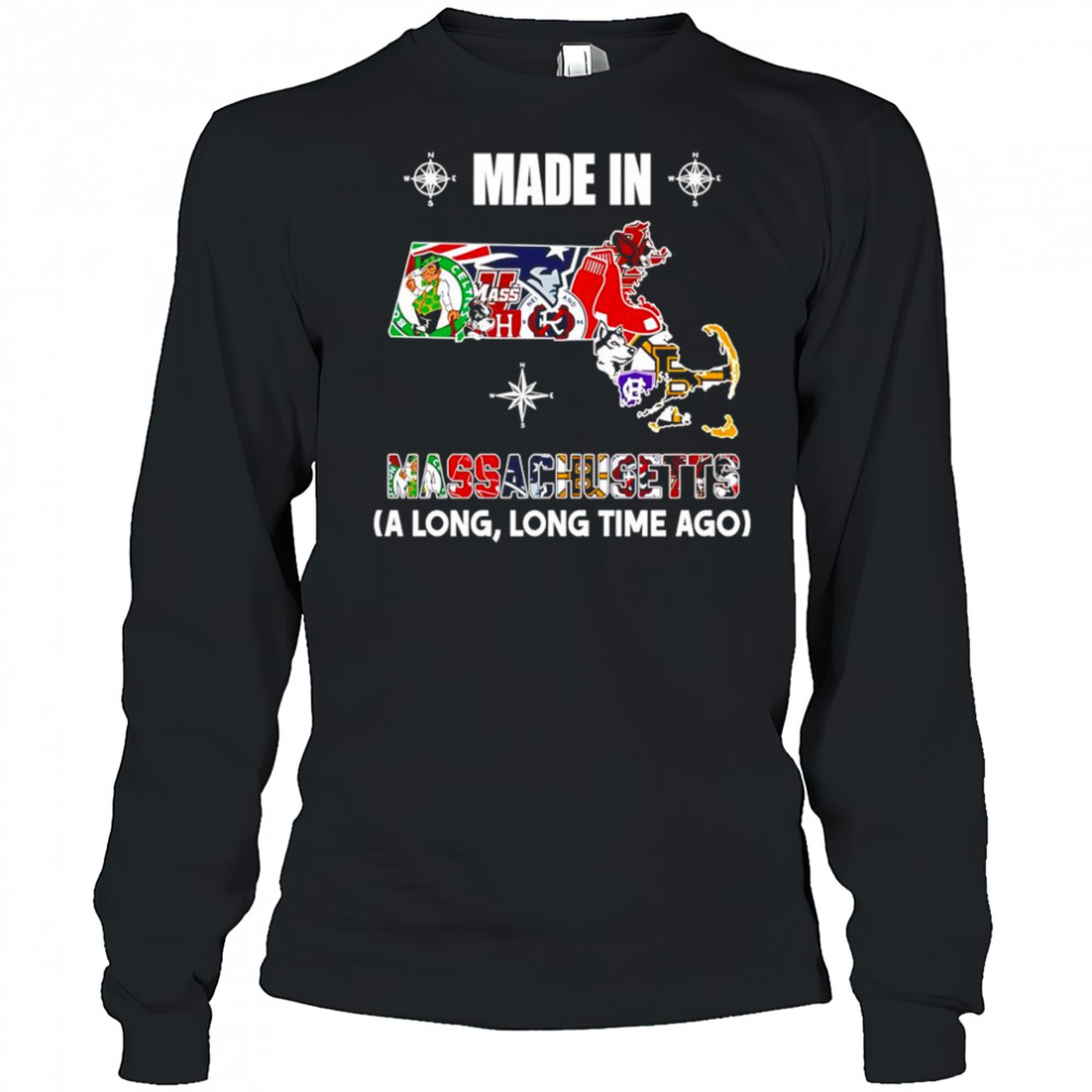 Made in Massachusetts a long long time ago shirt Long Sleeved