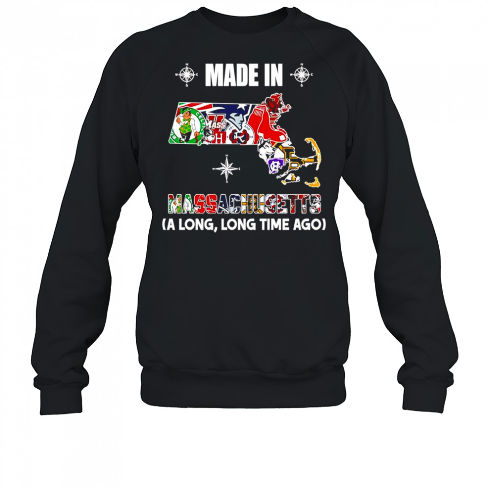 Made in Massachusetts a long long time ago shirt Sweatshirt