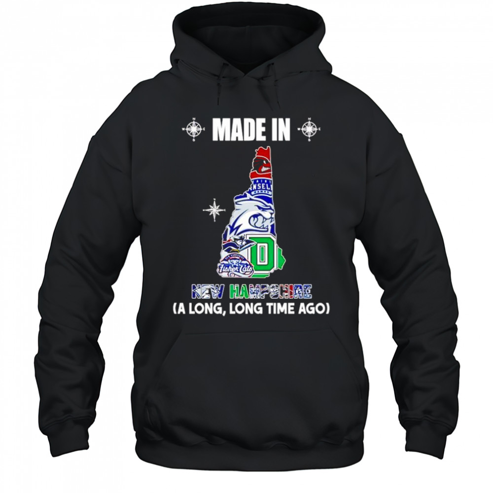 Made in New Hampshire a long long time ago shirt Hoodie