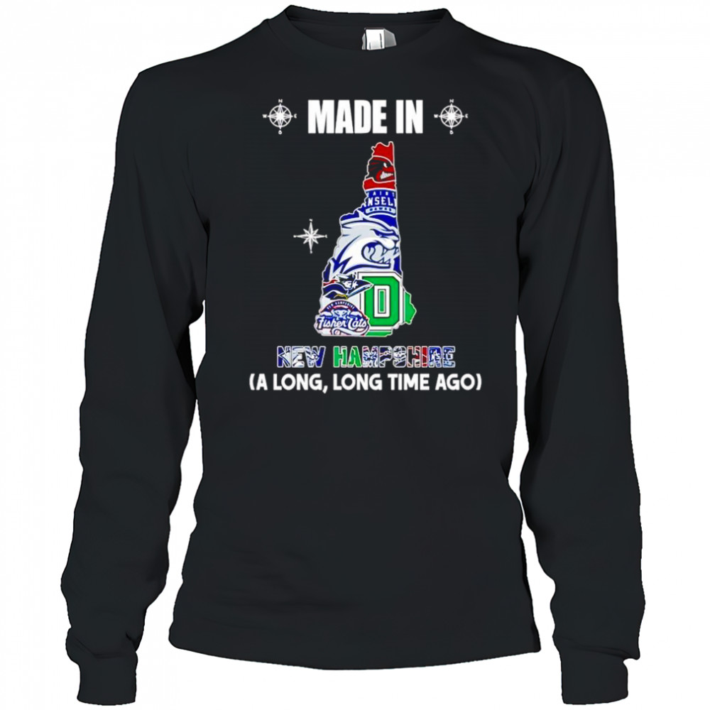 Made in New Hampshire a long long time ago shirt Long Sleeved