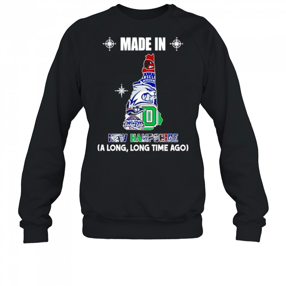 Made in New Hampshire a long long time ago shirt Sweatshirt