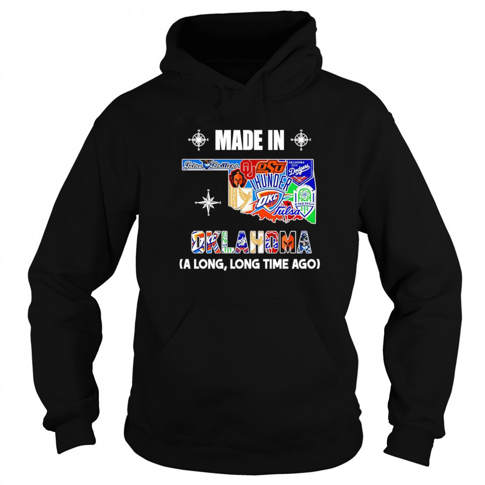 Made in Oklahoma a long long time ago shirt Sweatshirt