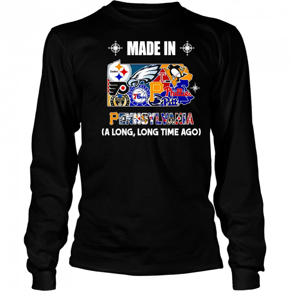 Made in Pennsylvania a long long time ago shirt Long Sleeved