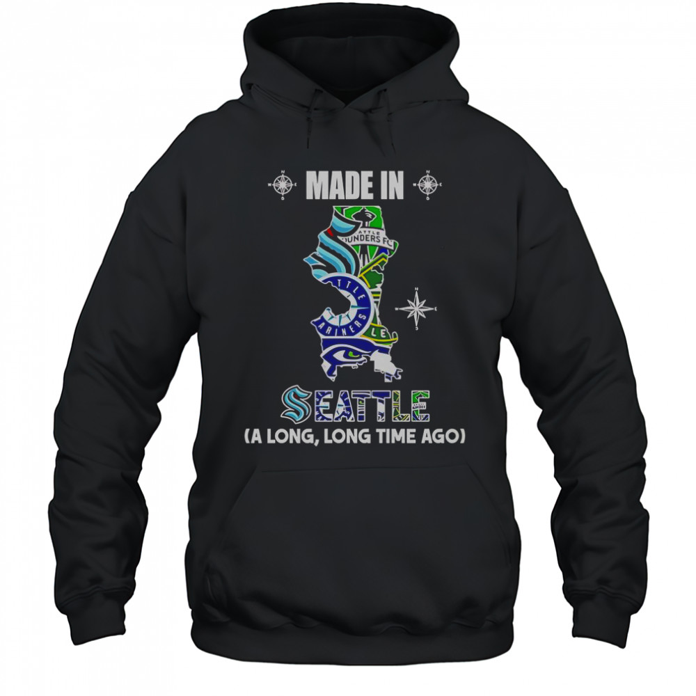 Made In Seattle A Long Long Time Ago T-Shirt Hoodie