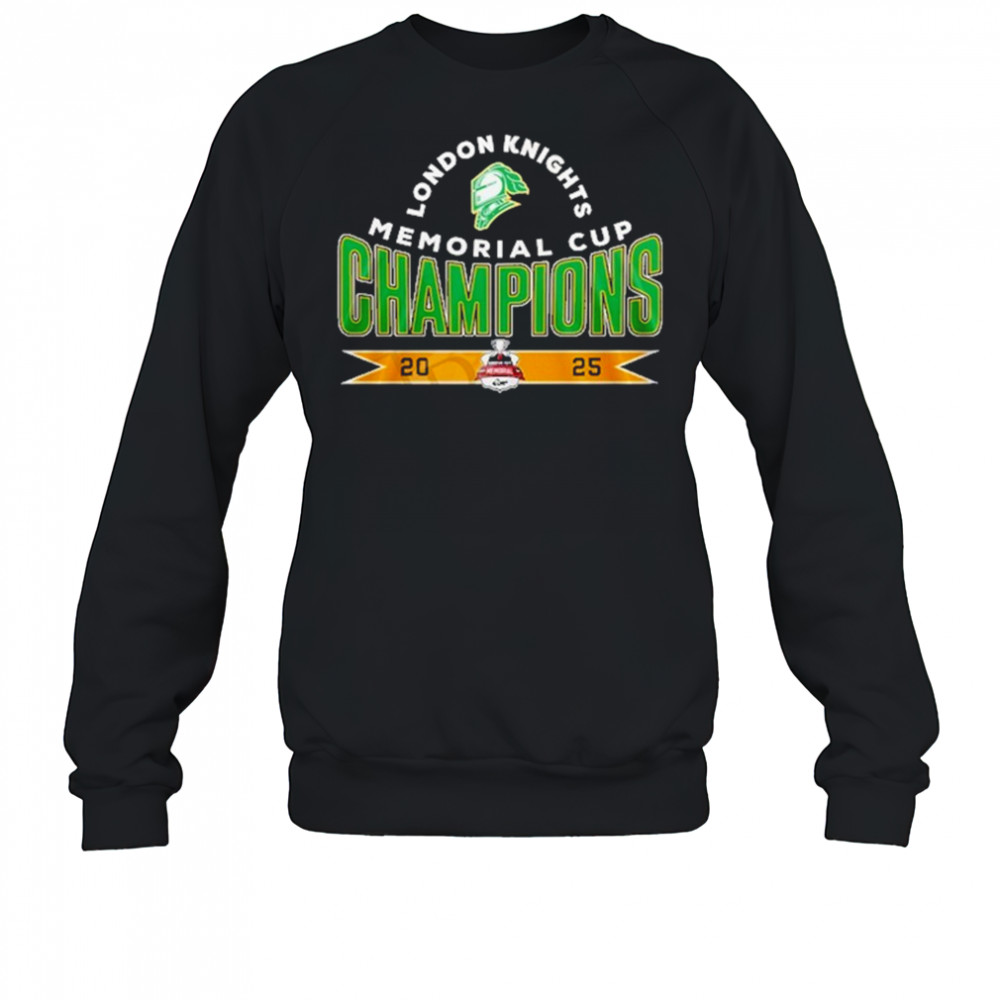 Memorial Cup Champions 2025 London Knights shirt Sweatshirt