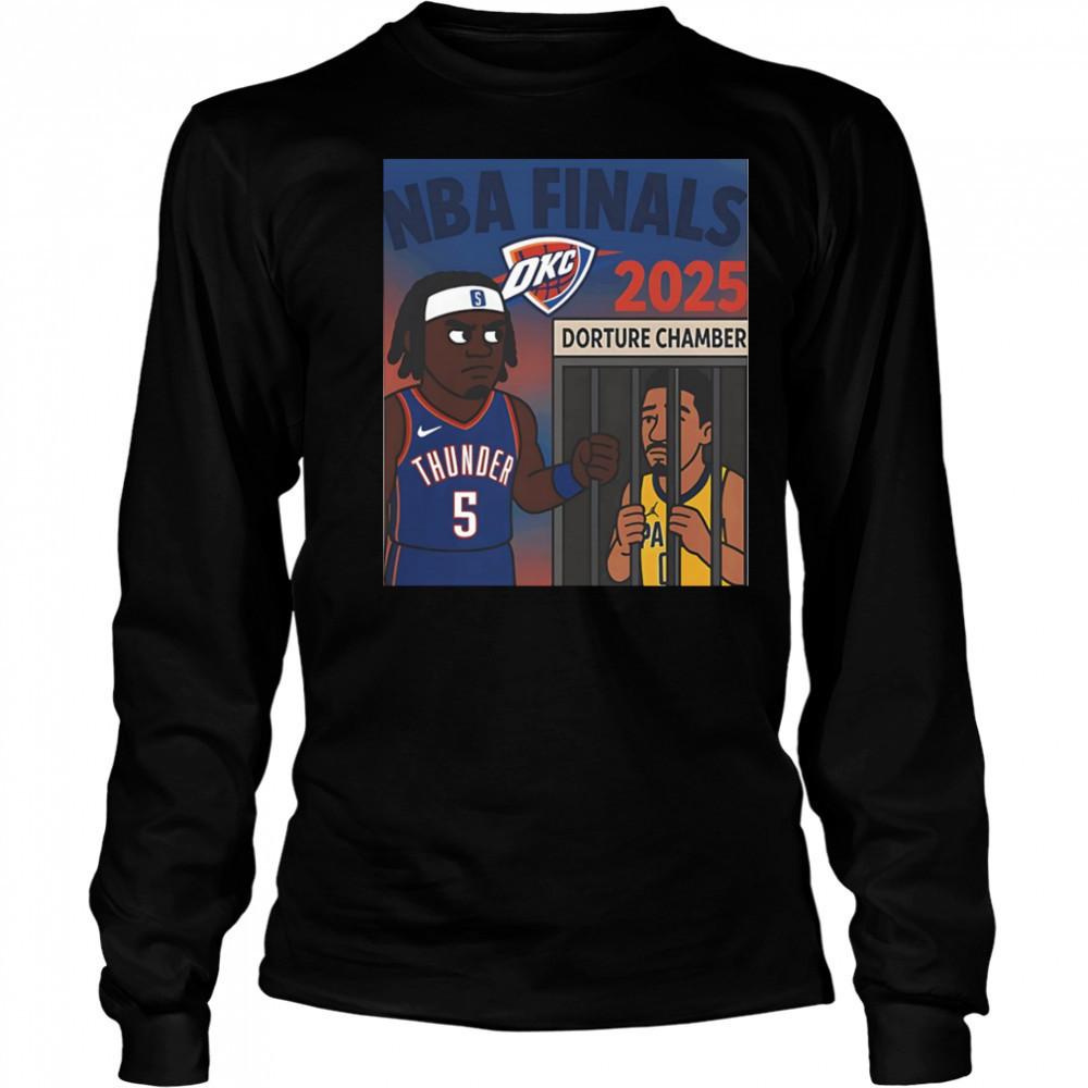 OKC Thunder NBA Finals 2025 Dorture Chamber shirt Long Sleeved