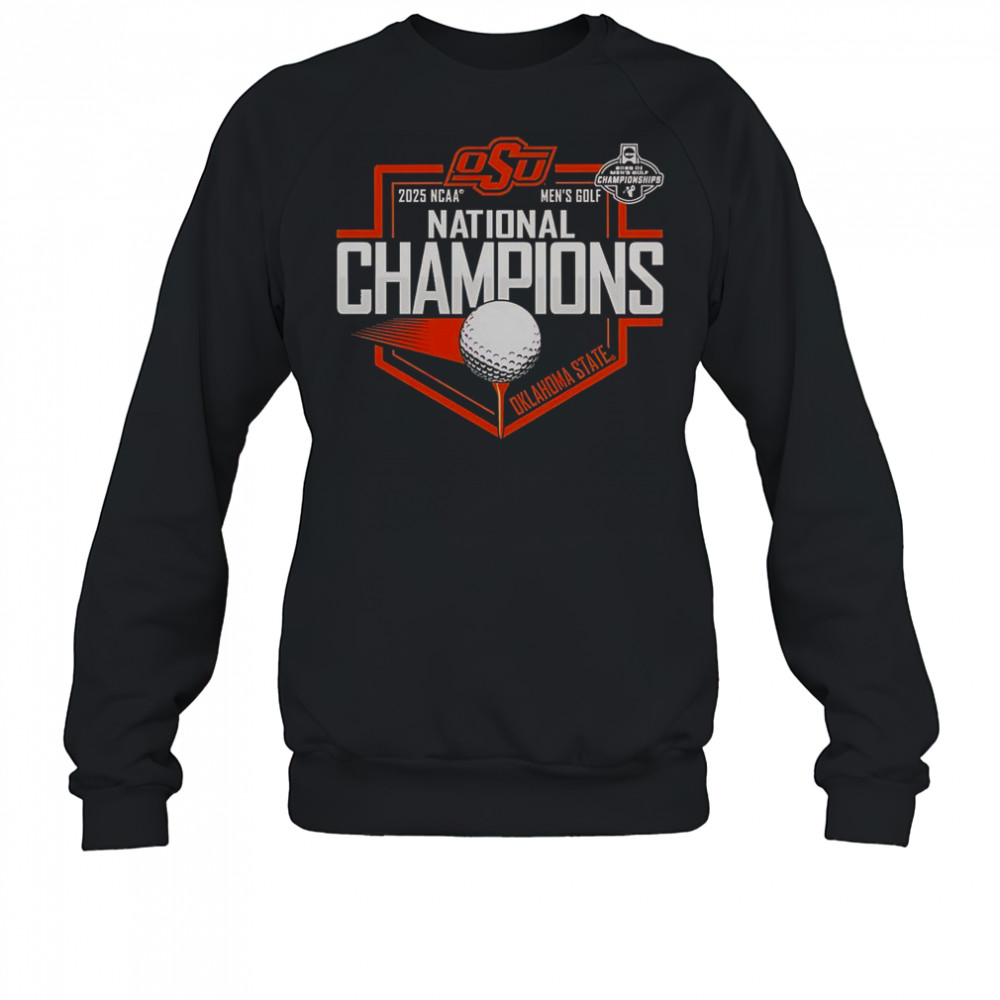 Oklahoma State Cowboys 2025 2025 NCAA Golf Champions T-Shirt Sweatshirt
