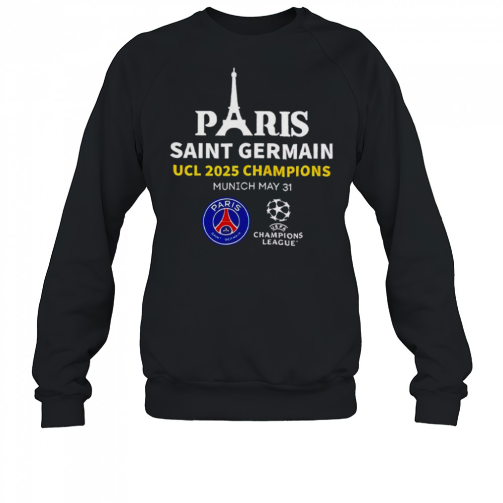 Paris Saint Germain UCL 2025 Champions Munich may 31 T shirt Sweatshirt