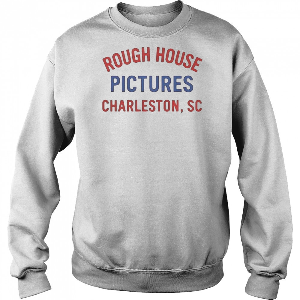 Rough House Pictures Charleston SC T-Shirt Hoodie