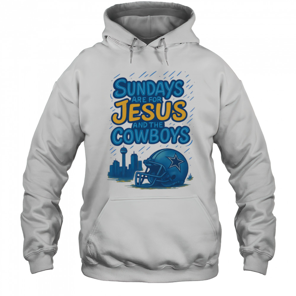 Sundays are for Jesus and the Cowboys shirt Hoodie