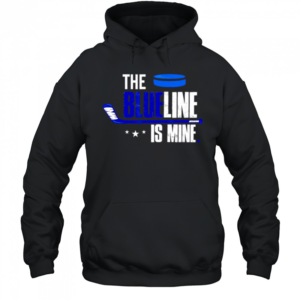 The Blue Line is Mine Hockey shirt Hoodie