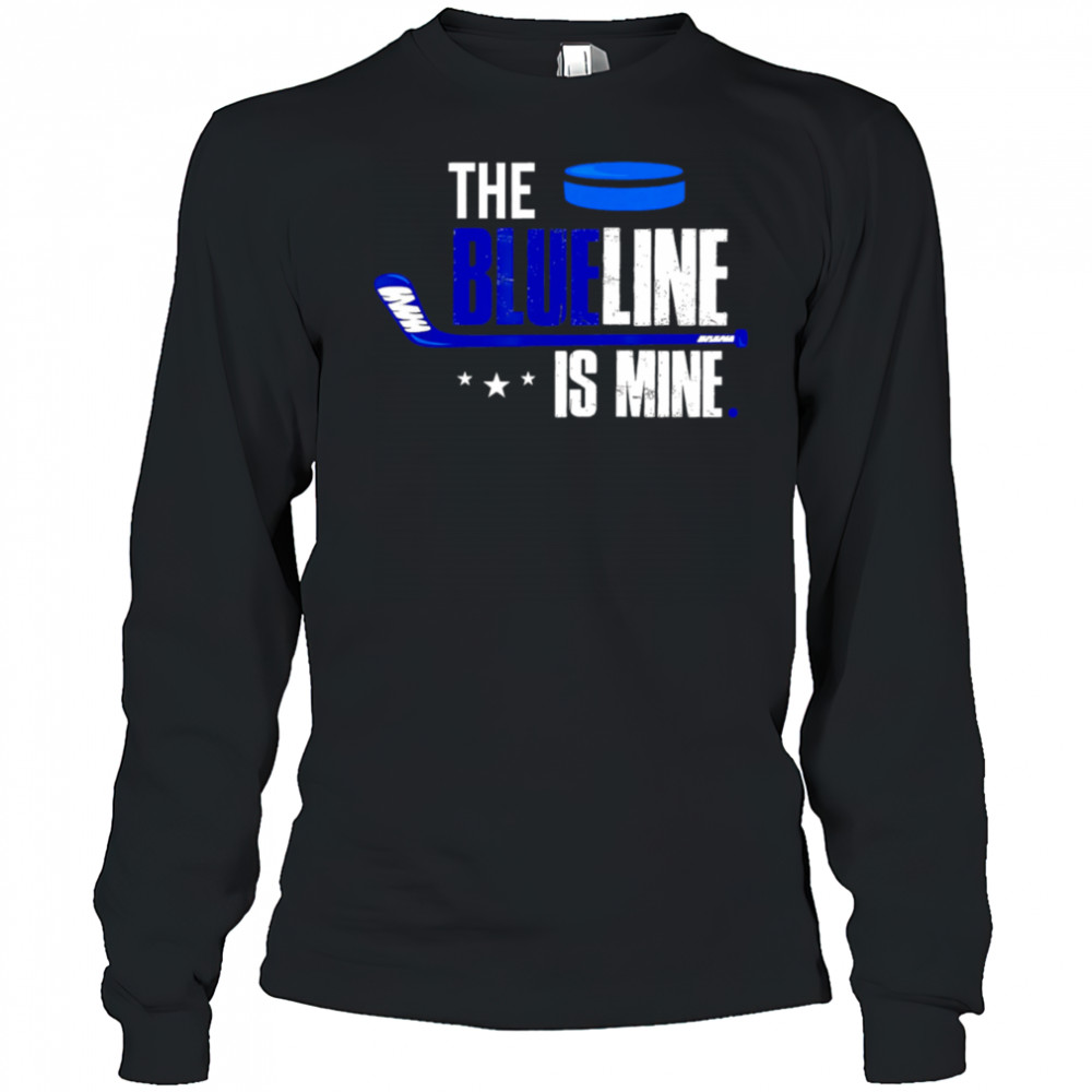 The Blue Line is Mine Hockey shirt Long Sleeved