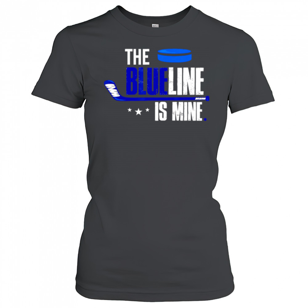 The Blue Line is Mine Hockey shirt Women's T-shirt