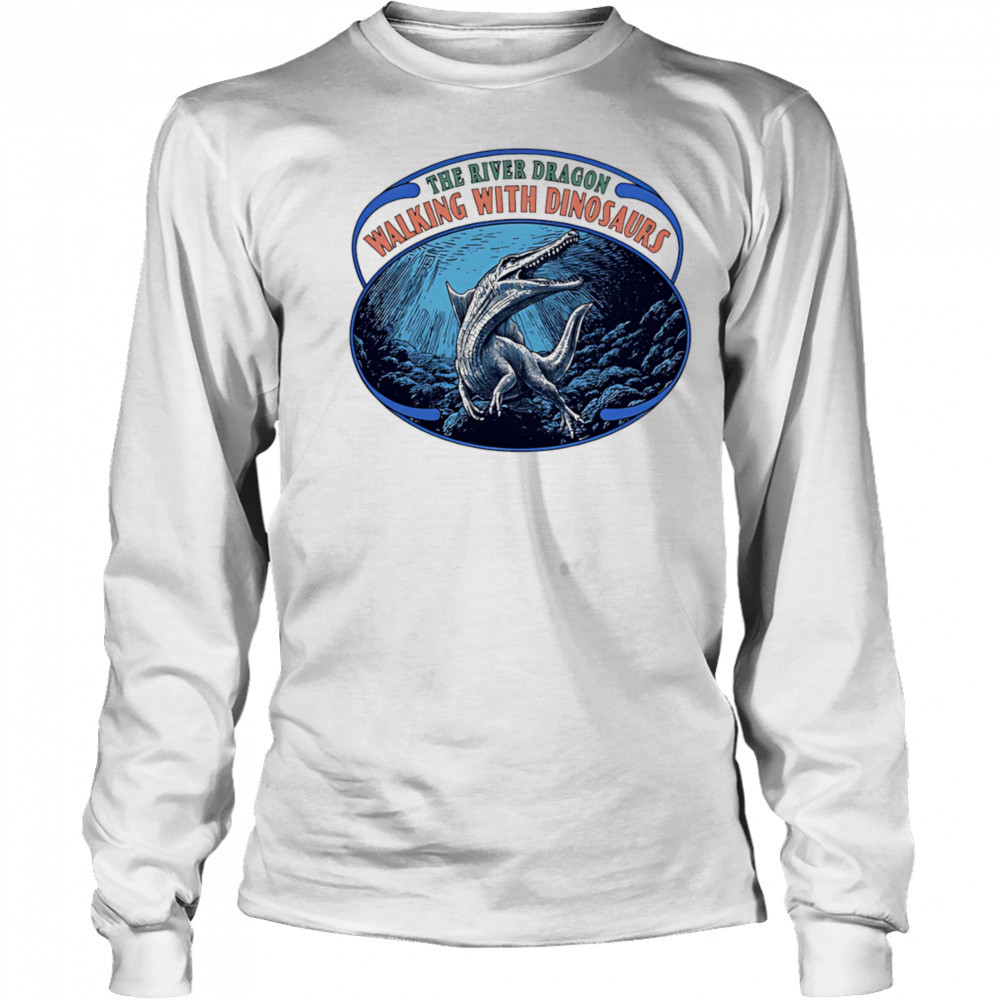 The River Dragon Walking With Dinosaurs vintage shirt Long Sleeved