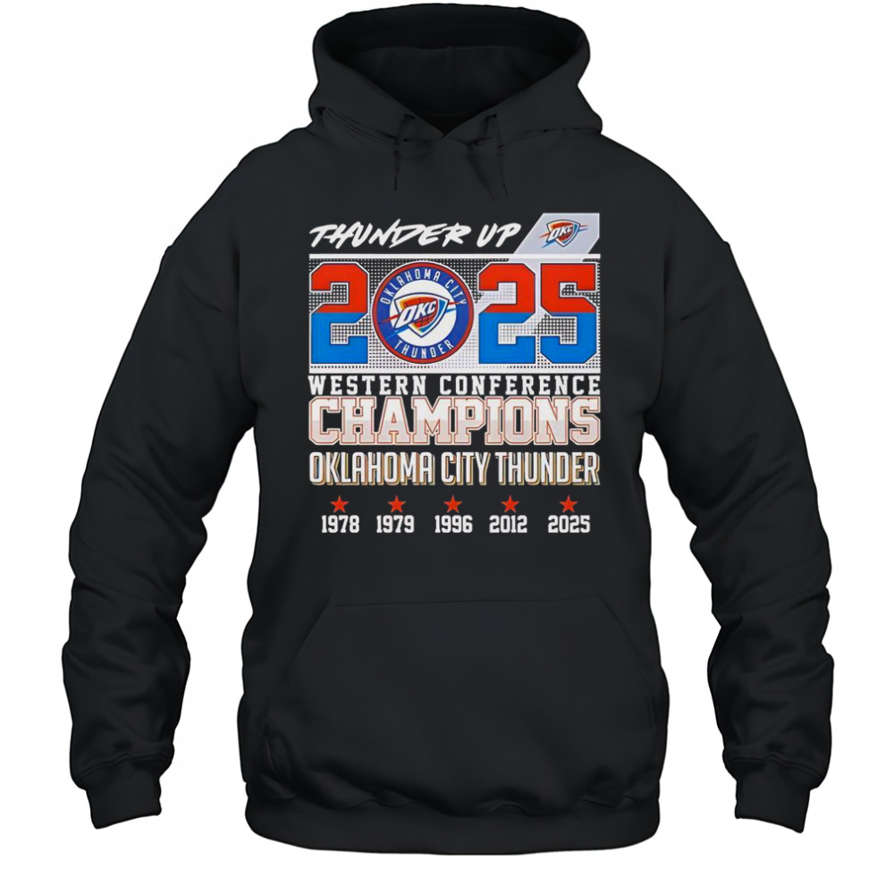 Thunder Up 2025 Western Conference Champions Oklahoma City Thunder T-Shirt Hoodie