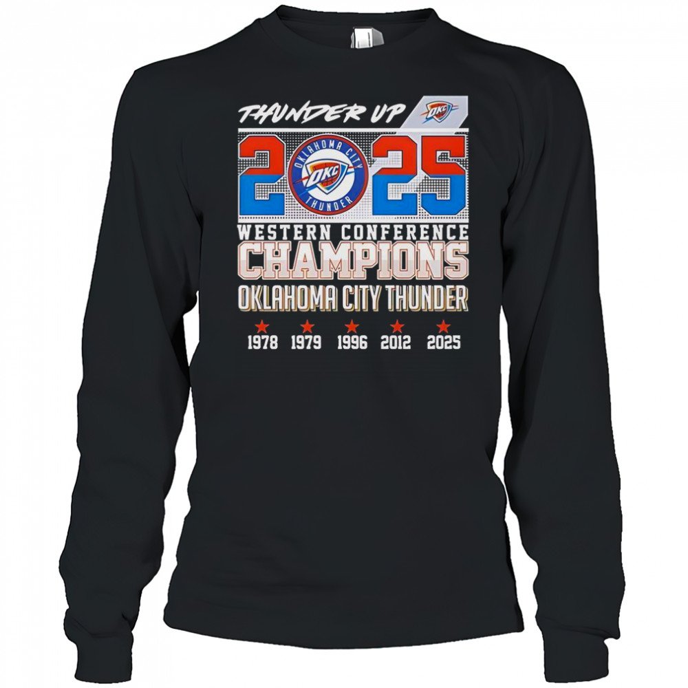 Thunder Up 2025 Western Conference Champions Oklahoma City Thunder T-Shirt Long Sleeved