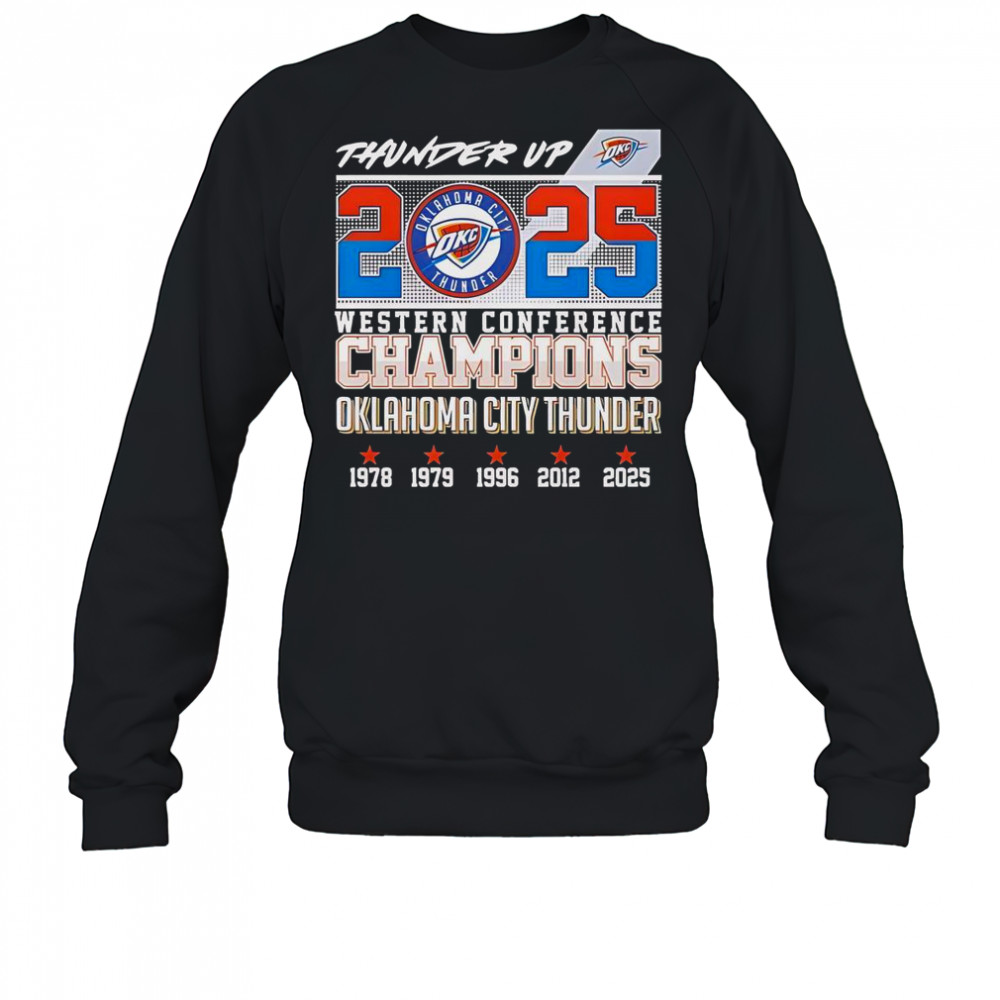 Thunder Up 2025 Western Conference Champions Oklahoma City Thunder T-Shirt Sweatshirt