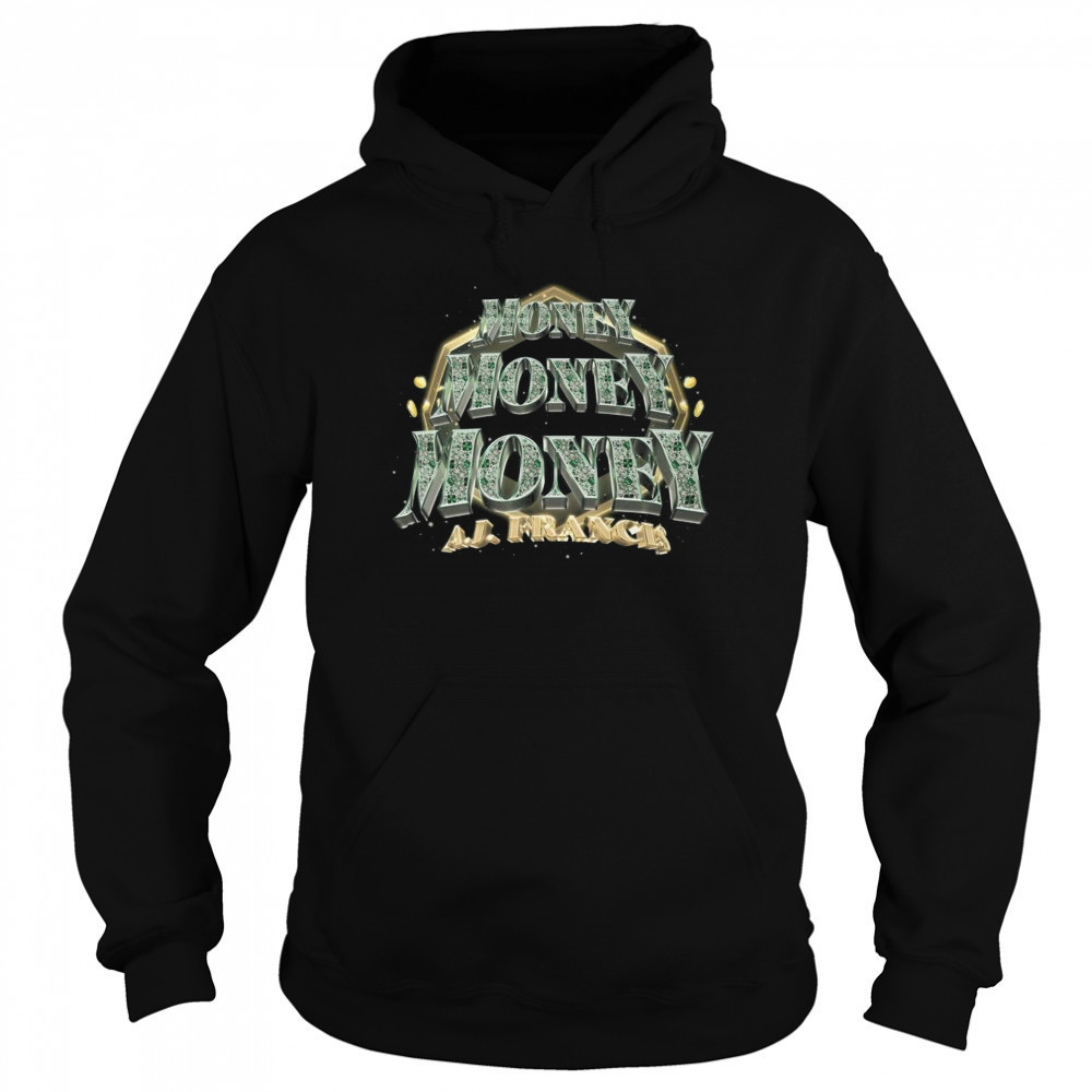 Tnamerch AJ Francis Money Shirt Sweatshirt