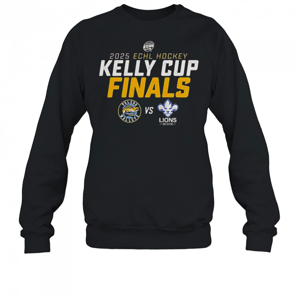 Toledo Walleye Vs Trois-Rivieres Lions 2025 Kelly Cup Finals Boost Matchup T-Shirt Sweatshirt