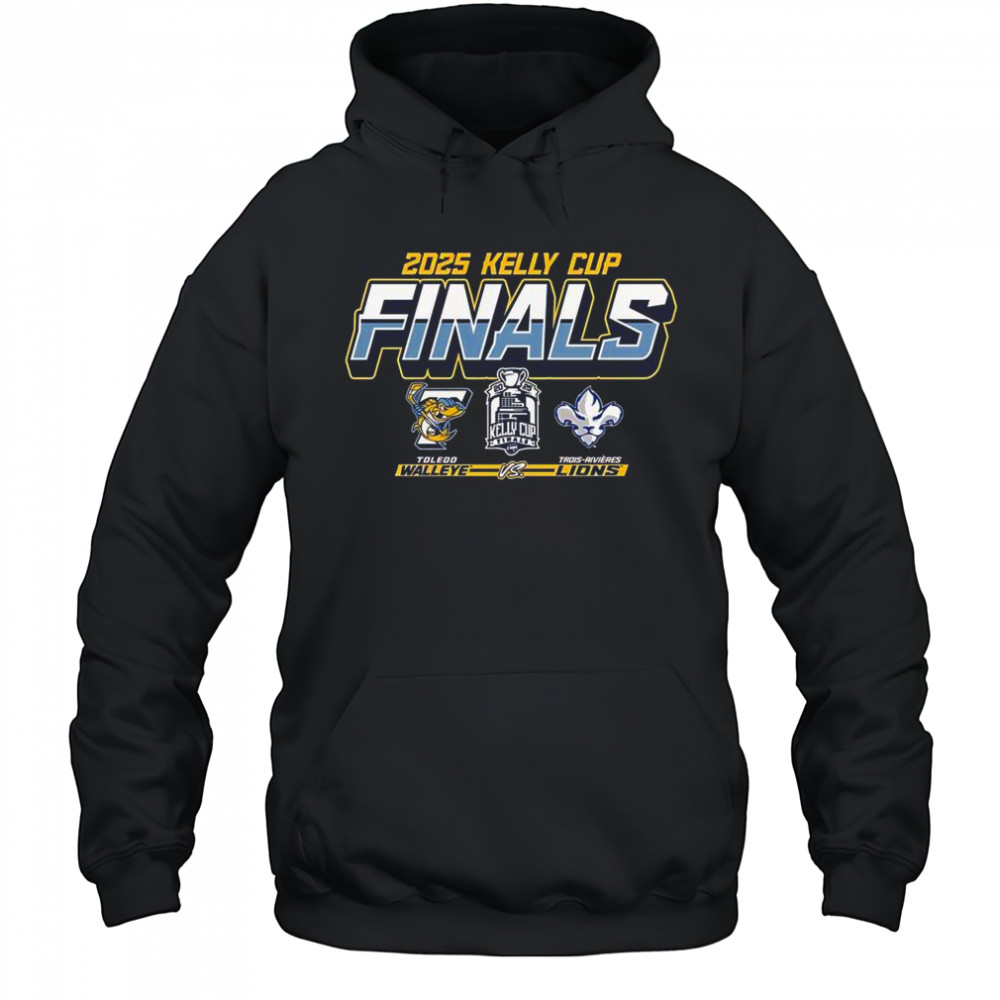 Toledo Walleye Vs Trois-Rivieres Lions 2025 Kelly Cup Finals Matchup T-Shirt Hoodie