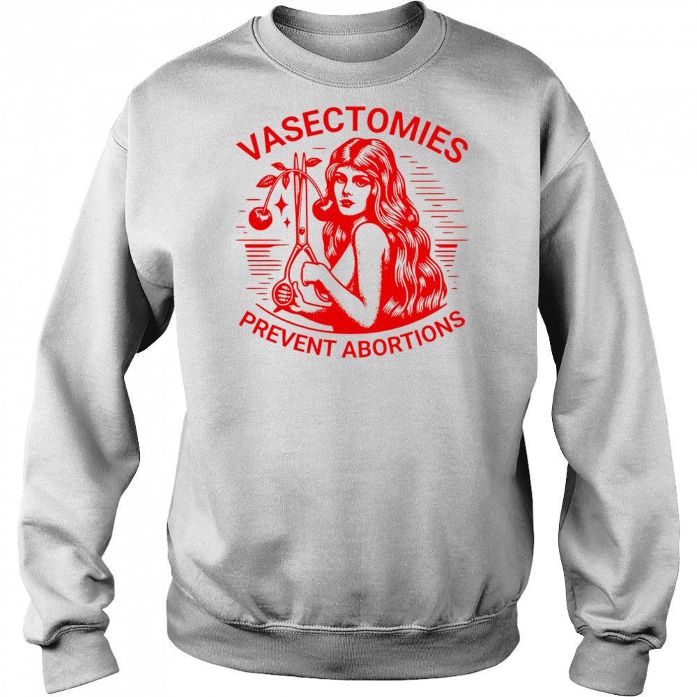Vasectomies prevent abortions shirt Hoodie