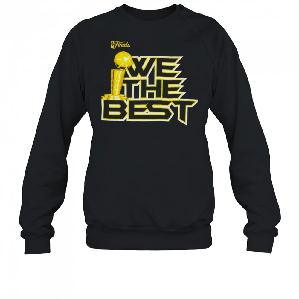 We The Best 2025 NBA Finals shirt Sweatshirt