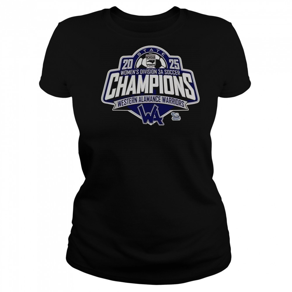 Western Alamance Warriors 2025 NCHSAA Women’s Division 3A Soccer State Champions T-Shirt Women's T-shirt