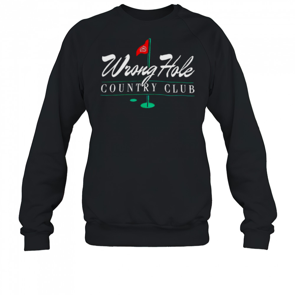 Wrong Hole country club golf shirt Sweatshirt