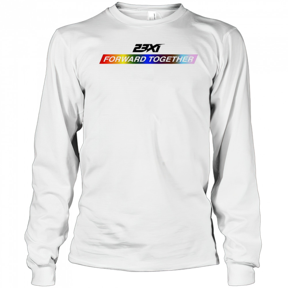 23xi racing forward together pride shirt Long Sleeved